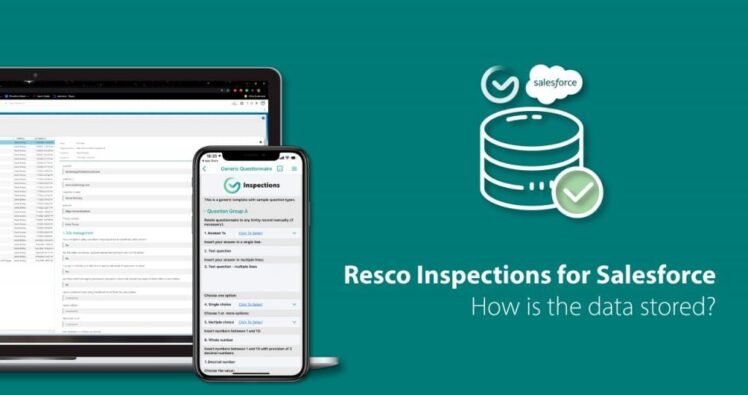 Resco Inspections & Audits for Salesforce – how is the data stored?